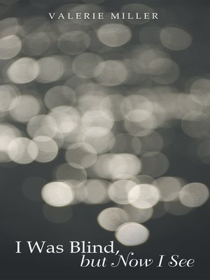 cover image of I Was Blind, but Now I See